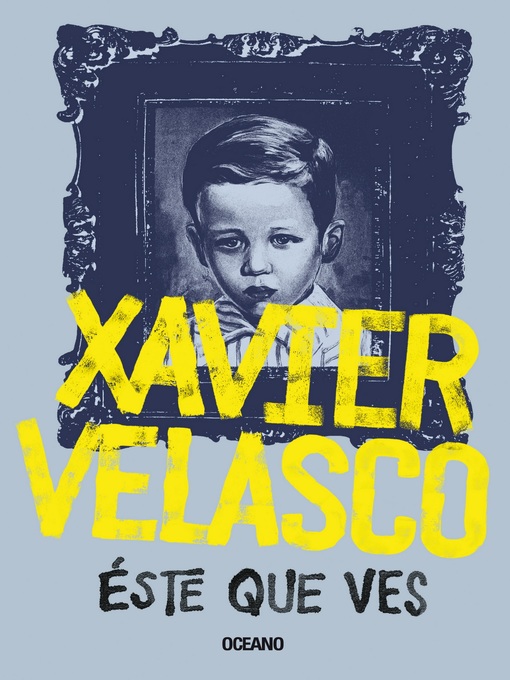 Title details for Éste que ves by Velasco Xavier - Available
